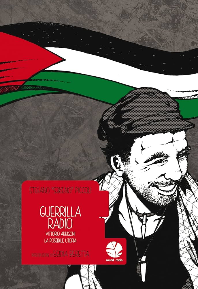 Guerrilla Radio Vittorio Arrigoni la Possibile Utopia