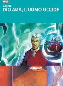 X-MEN DIO AMA, L`UOMO UCCIDE VERSIONE ESTESA