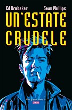 UN`ESTATE CRUDELE UNA GRAPHIC NOVEL DI CRIMINAL