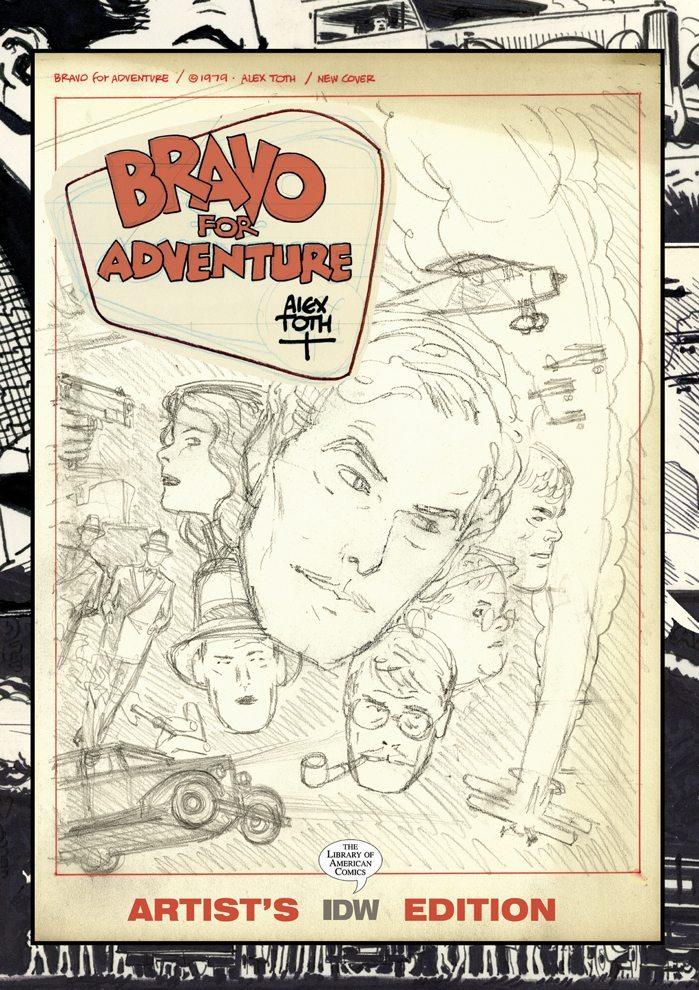 ALEX TOTH'S bravo for the adventures - artist's ed. cartonato-IDW PUBLISHING- nuvolosofumetti.