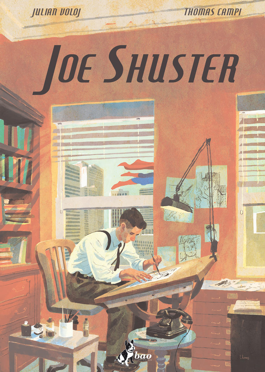 JOE SHUSTER la storia degli uomini che crearono superman