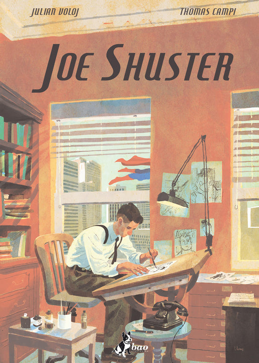 JOE SHUSTER la storia degli uomini che crearono superman