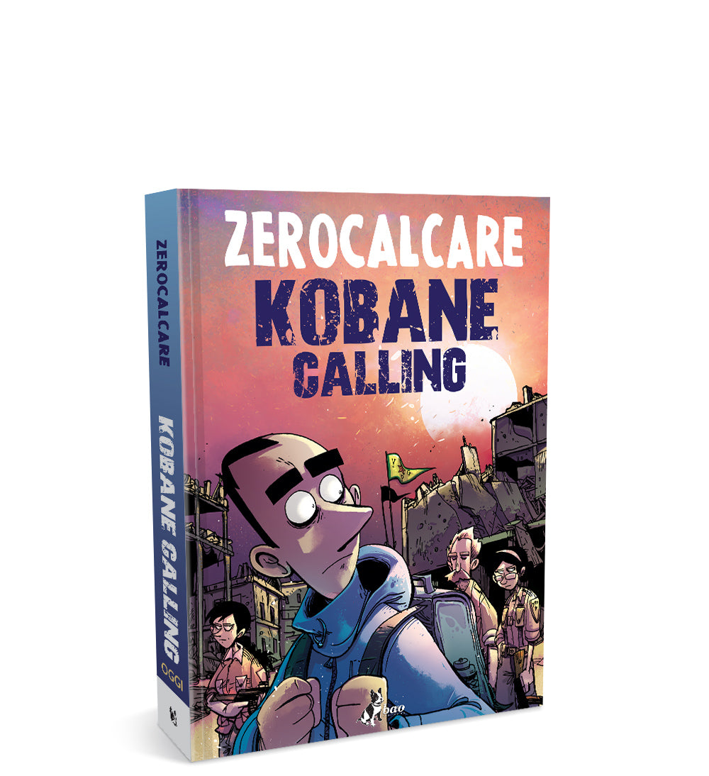 ZEROCALCARE KOBANE CALLING OGGI, BAO PUBLISHING, nuvolosofumetti,