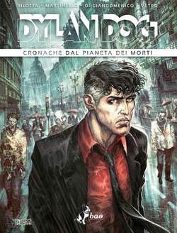 DYLAN DOG - CRONACHE DAL PIANETA DEI MORTI-BAO PUBLISHING- nuvolosofumetti.