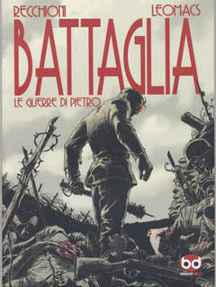 BATTAGLIA Le guerre di Pietro 1-Edizioni BD- nuvolosofumetti.