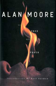 LA VOCE DEL FUOCO - ALAN MOORE-Edizioni BD- nuvolosofumetti.