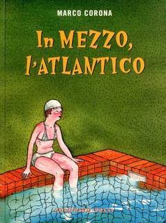 IN MEZZO ALL'ATLANTICO-COCONINO PRESS- nuvolosofumetti.