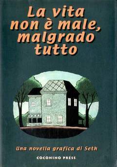LA VITA NON E' MALE MALGRADO TUTTO-COCONINO PRESS- nuvolosofumetti.