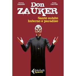 DON ZAUKER - SANTO SUBITO, INFERNO E PARADISO