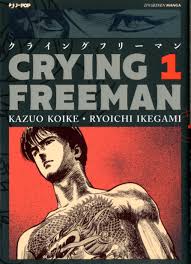 CRYING FREEMAN 1-JPOP- nuvolosofumetti.