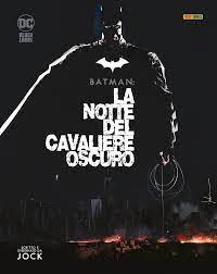 BATMAN LA NOTTE DEL CAVALIERE OSCURO