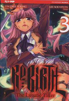 RE:BIRTH THE LUNATIC TAKER 3-Edizioni BD - JPop- nuvolosofumetti.