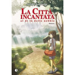 LA CITTA' INCANTATA al di là delle nebbie romanzo