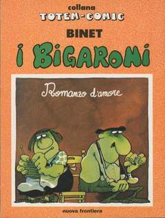 I BIGARONI 1-NUOVA FRONTIERA- nuvolosofumetti.