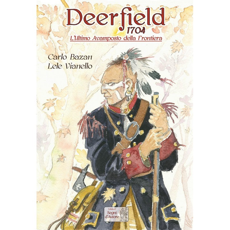 DEERFIELD 1704-SEGNI D'AUTORE EDIZIONI- nuvolosofumetti.