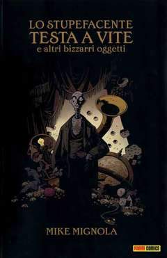 LO STUPEFACENTE TESTA A VITE E ALTRI BIZZARRI OGGETTI-Panini Comics- nuvolosofumetti.