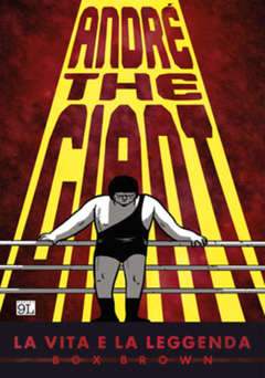 Andre the giant la vita e la leggenda-Panini Comics- nuvolosofumetti.