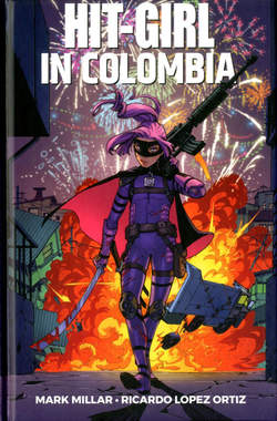 HIT-GIRL VOLUME 1 - IN COLOMBIA (2018)-PANINI COMICS- nuvolosofumetti.
