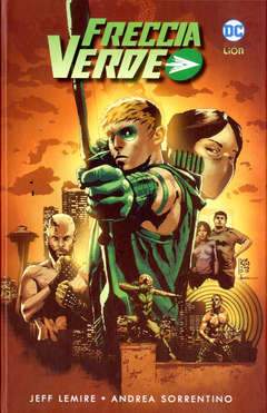 Freccia Verde di Jeff Lemire e Andrea Sorrentino 1-LION- nuvolosofumetti.