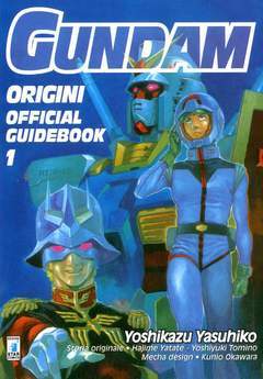 GUNDAM ORIGINI OFFICIAL GUIDEBOOK 1-EDIZIONI STAR COMICS- nuvolosofumetti.