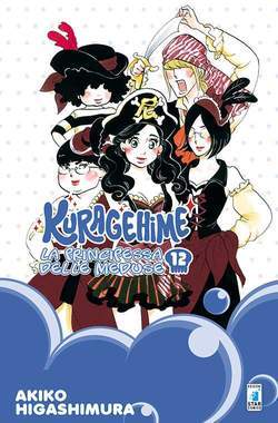 KURAGEHIME LA PRINCIPESSA DELLE MEDUSE 12-EDIZIONI STAR COMICS- nuvolosofumetti.