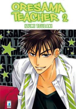 ORESAMA TEACHER 2-EDIZIONI STAR COMICS- nuvolosofumetti.