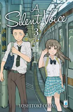 A SILENT VOICE 3-EDIZIONI STAR COMICS- nuvolosofumetti.