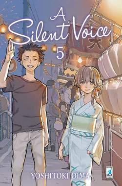 A SILENT VOICE 5-EDIZIONI STAR COMICS- nuvolosofumetti.