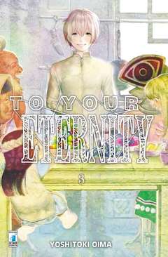 TO YOUR ETERNITY 3-EDIZIONI STAR COMICS- nuvolosofumetti.