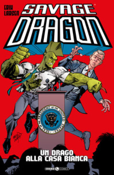 SAVAGE DRAGON 22 UN DRAGO ALLA CASA BIANCA 22