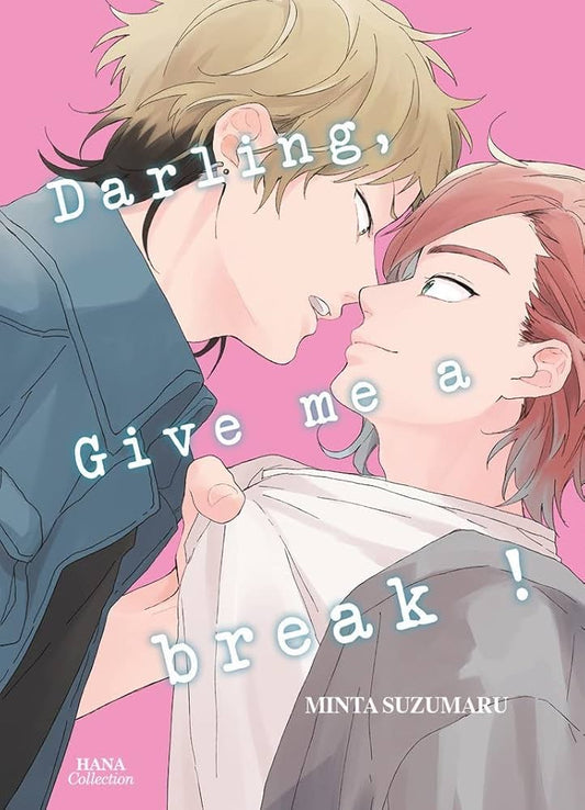 DARLIN` GIVE ME A BREAK!