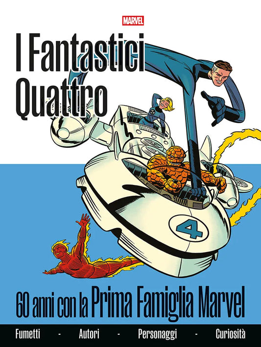 FANTASTICI QUATTRO 60 ANNI CON LA PRIMA FAMIGLIA MARVEL