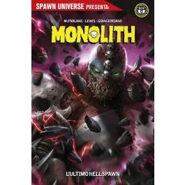 SPAWN UNIVERSE PRESENTA MONOLITH L`ULTIMO HELLSPAWN