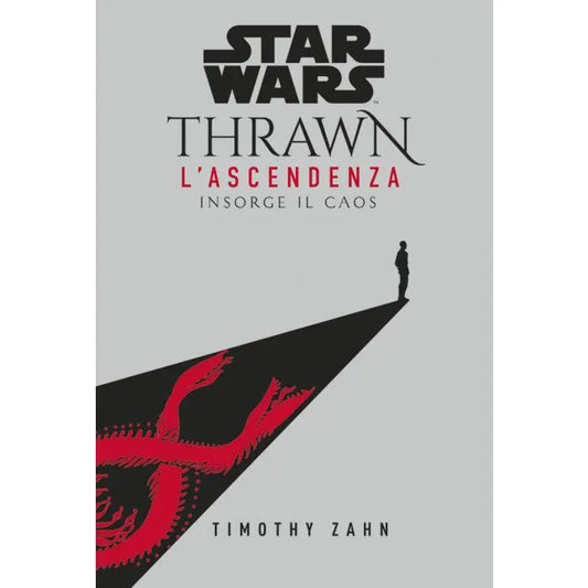 STAR WARS ROMANZI THRAWN L`ASCENDENZA 1 INSORGE IL CAOS