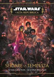 STAR WARS ROMANZI L`ALTA REPUBBLICA  SFIDARE LA TEMPESTA