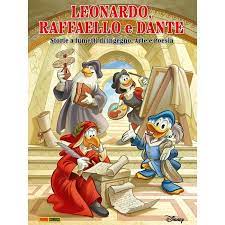 LEONARDO RAFFAELLO E DANTE  RACCONTATI DA TOPOLINO