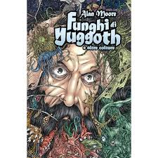 I FUNGHI DI YUGGOTH E ALTRE COLTURE RISTAMPA