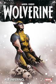 WOLVERINE DI JASON AARON 1 WOLVERINE ALL`INFERNO