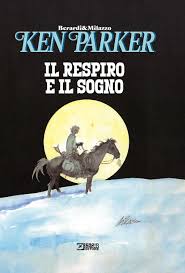 KEN PARKER IL RESPIRO E IL SOGNO