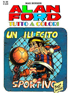 ALAN FORD TUTTO A COLORI 68-1000 VOLTE MEGLIO PUBLISHING- nuvolosofumetti.