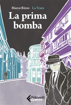 LA PRIMA BOMBA, FELTRINELLI, nuvolosofumetti,