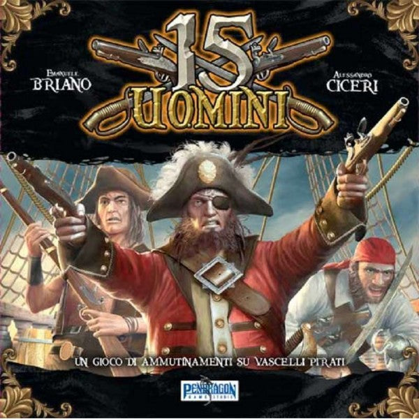 15 Uomini - Un gioco di ammutinamenti su vascelli pirati, PENDRAGON, nuvolosofumetti,