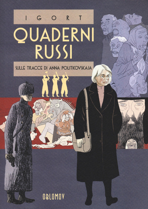 Quaderni russi - sulle tracce di Anna Politkovskaja