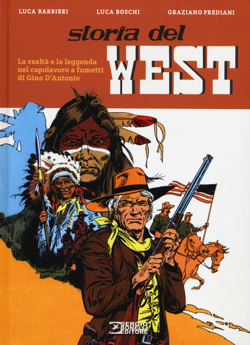 Storia del West la realt├á e la leggenda nel capolavoro a fumetti di Gino D'Antonio-SERGIO BONELLI EDITORE LIBRI- nuvolosofumetti.