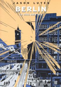 Berlin # 3 città della luce, COCONINO PRESS, nuvolosofumetti,