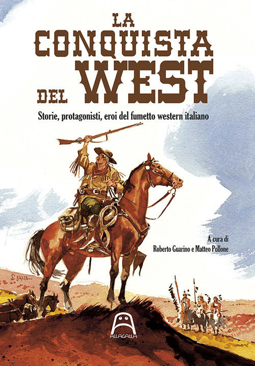 La conquista del West- Storie, protagonisti, eroi del fumetto western italiano, Allagalla, nuvolosofumetti,