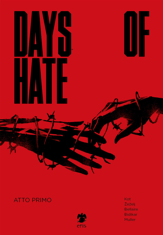 DAYS OF HATE atto primo 1, ERIS EDIZIONI, nuvolosofumetti,