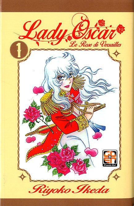 LADY OSCAR, le rose di Versaille # 1 ristampa 101-GOEN EDIZIONI- nuvolosofumetti.