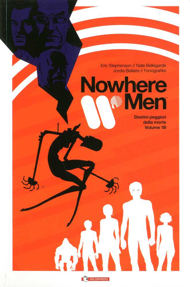 NOWHERE MEN # 1/b destini peggiori della morte-SALDAPRESS- nuvolosofumetti.