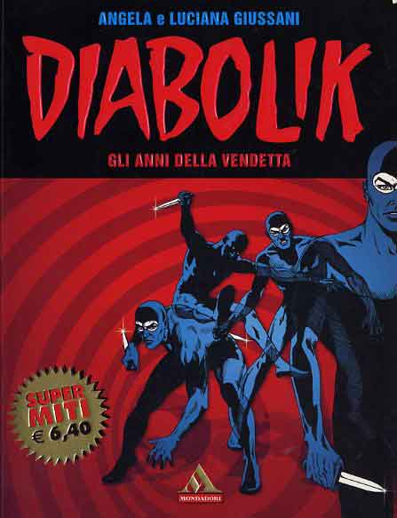 DIABOLIK GLI ANNI DELLA VENDETTA-MONDADORI- nuvolosofumetti.